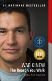 The Reason You Walk: A Memoir, Kinew, Wab