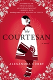 The Courtesan: A Novel in Six Parts, Curry, Alexandra