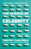 The Science of Celebrity . . . or Is Gwyneth Paltrow Wrong About Everything?, Caulfield, Timothy