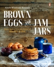 Brown Eggs and Jam Jars: Family Recipes from the Kitchen of Simple Bites, Wimbush-Bourque, Aimee