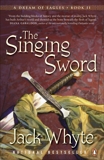 The Singing Sword: A Dream of Eagles Book II, Whyte, Jack
