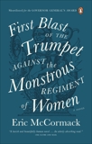 First Blast of the Trumpet Against the Monstrous Regiment of Women, McCormack, Eric