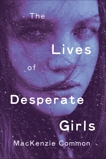 The Lives of Desperate Girls, Common, MacKenzie