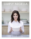 Simply Nigella: Feel Good Food, Lawson, Nigella
