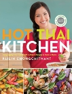 Hot Thai Kitchen: Demystifying Thai Cuisine with Authentic Recipes to Make at Home, Chongchitnant, Pailin