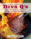 Diva Q's Barbecue: 195 Recipes for Cooking with Family, Friends & Fire, Bennett, Danielle