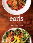 Earls The Cookbook: Eat a Little. Eat a Lot. 110 of Your Favourite Recipes, 