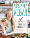 Fuss-Free Vegan: 101 Everyday Comfort Food Favorites, Veganized, Turnbull, Sam