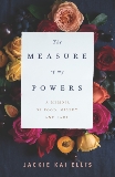 The Measure of My Powers: A Memoir of Food, Misery, and Paris, Ellis, Jackie Kai