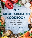 The Great Shellfish Cookbook: From Sea to Table: More than 100 Recipes to Cook at Home, Pettit, Matt Dean