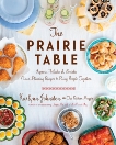 The Prairie Table: Suppers, Potlucks & Socials: Crowd-Pleasing Recipes to Bring People Together, Johnston, Karlynn