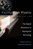 Paying with Plastic, second edition: The Digital Revolution in Buying and Borrowing, Evans, David S. & Schmalensee, Richard
