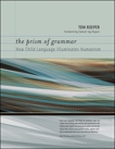 The Prism of Grammar: How Child Language Illuminates Humanism, Roeper, Tom