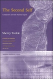 The Second Self, Twentieth Anniversary Edition: Computers and the Human Spirit, Turkle, Sherry