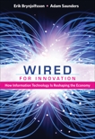 Wired for Innovation: How Information Technology Is Reshaping the Economy, Brynjolfsson, Erik & Saunders, Adam