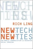 New Tech, New Ties: How Mobile Communication Is Reshaping Social Cohesion, Ling, Richard