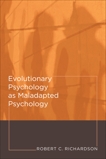 Evolutionary Psychology as Maladapted Psychology, Richardson, Robert C.