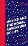 Movies and the Moral Adventure of Life, Stone, Alan A.