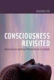 Consciousness Revisited: Materialism without Phenomenal Concepts, Tye, Michael