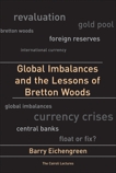 Global Imbalances and the Lessons of Bretton Woods, Eichengreen, Barry