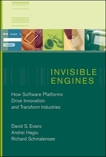 Invisible Engines: How Software Platforms Drive Innovation and Transform Industries, Evans, David S. & Schmalensee, Richard & Hagiu, Andrei