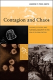 Contagion and Chaos: Disease, Ecology, and National Security in the Era of Globalization, Price-Smith, Andrew T.