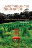 Living Through the End of Nature: The Future of American Environmentalism, Wapner, Paul