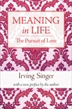 Meaning in Life, Volume 2: The Pursuit of Love, Singer, Irving