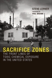 Sacrifice Zones: The Front Lines of Toxic Chemical Exposure in the United States, Lerner, Steve