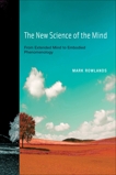 The New Science of the Mind: From Extended Mind to Embodied Phenomenology, Rowlands, Mark J.