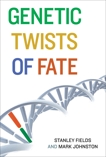 Genetic Twists of Fate, Fields, Stanley & Johnston, Mark