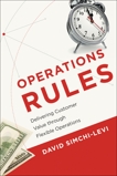 Operations Rules: Delivering Customer Value through Flexible Operations, Simchi-Levi, David