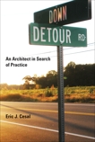 Down Detour Road: An Architect in Search of Practice, Cesal, Eric J.