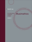 Musimathics, Volume 1: The Mathematical Foundations of Music, Loy, Gareth