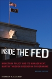 Inside the Fed, revised edition: Monetary Policy and Its Management, Martin through Greenspan to Bernanke, Axilrod, Stephen H.