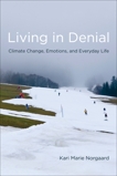 Living in Denial: Climate Change, Emotions, and Everyday Life, Norgaard, Kari Marie