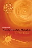 From Molecule to Metaphor: A Neural Theory of Language, Feldman, Jerome