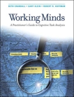 Working Minds: A Practitioner's Guide to Cognitive Task Analysis, Klein, Gary A. & Crandall, Beth & Hoffman, Robert R.