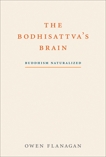 The Bodhisattva's Brain: Buddhism Naturalized, Flanagan, Owen