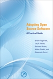 Adopting Open Source Software: A Practical Guide, Fitzgerald, Brian & Kesan, Jay P. & Russo, Barbara & Shaikh, Maha & Succi, Giancarlo