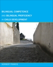 Bilingual Competence and Bilingual Proficiency in Child Development, Francis, Norbert