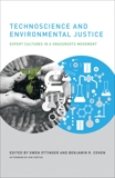 Technoscience and Environmental Justice: Expert Cultures in a Grassroots Movement, 