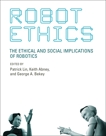 Robot Ethics: The Ethical and Social Implications of Robotics, 