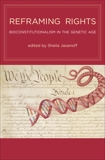 Reframing Rights: Bioconstitutionalism in the Genetic Age, 