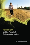 Pesticide Drift and the Pursuit of Environmental Justice, Harrison, Jill Lindsey