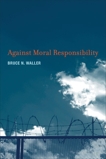 Against Moral Responsibility, Waller, Bruce N.