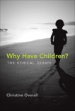 Why Have Children?: The Ethical Debate, Overall, Christine