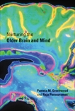 Nurturing the Older Brain and Mind, Greenwood, Pamela M. & Parasuraman, Raja