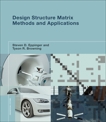 Design Structure Matrix Methods and Applications, Eppinger, Steven D. & Browning, Tyson R.