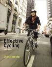 Effective Cycling, seventh edition, Forester, John